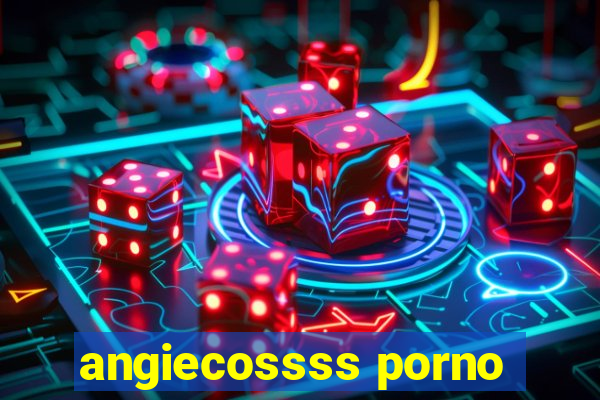 angiecossss porno